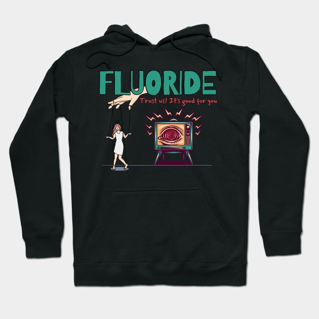 Fluoride Conspiracy Theory Hoodie by Souls.Print